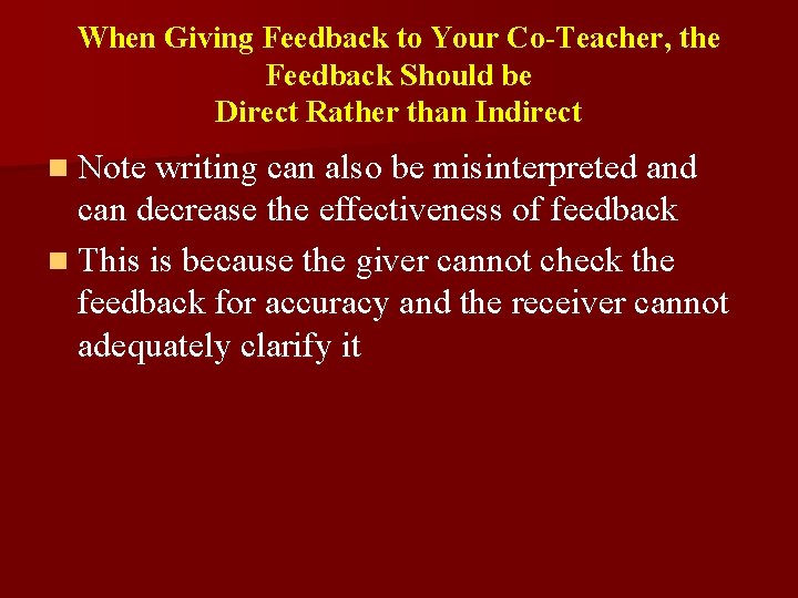 When Giving Feedback to Your Co-Teacher, the Feedback Should be Direct Rather than Indirect