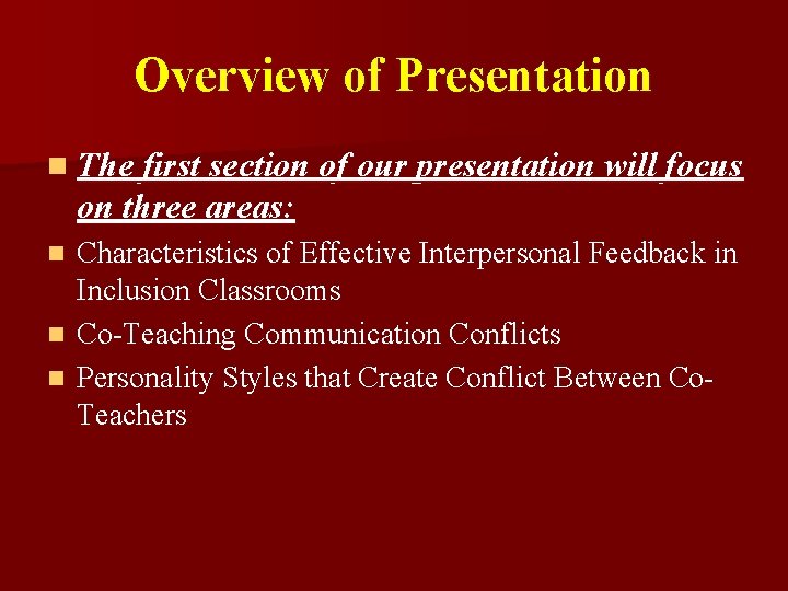 Overview of Presentation n The first section of our presentation will focus on three