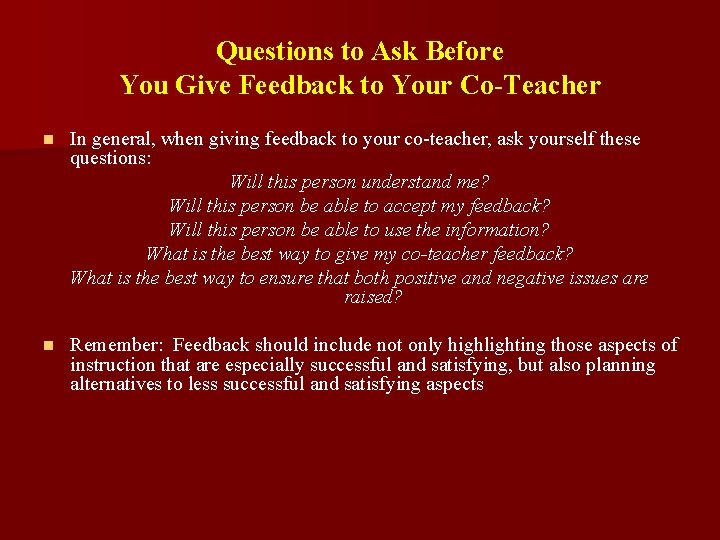 Questions to Ask Before You Give Feedback to Your Co-Teacher n In general, when