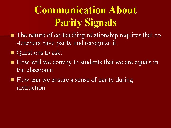 Communication About Parity Signals The nature of co-teaching relationship requires that co -teachers have