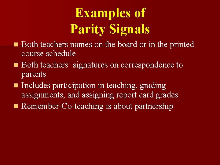 Examples of Parity Signals n n Both teachers names on the board or in