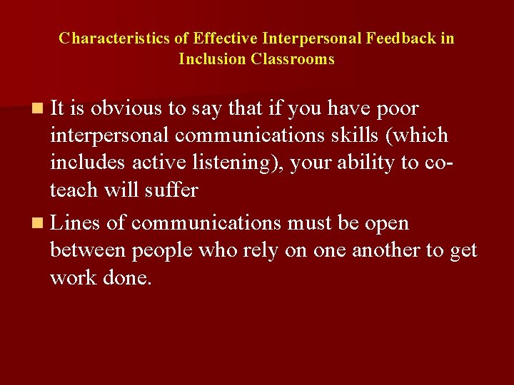 Characteristics of Effective Interpersonal Feedback in Inclusion Classrooms n It is obvious to say