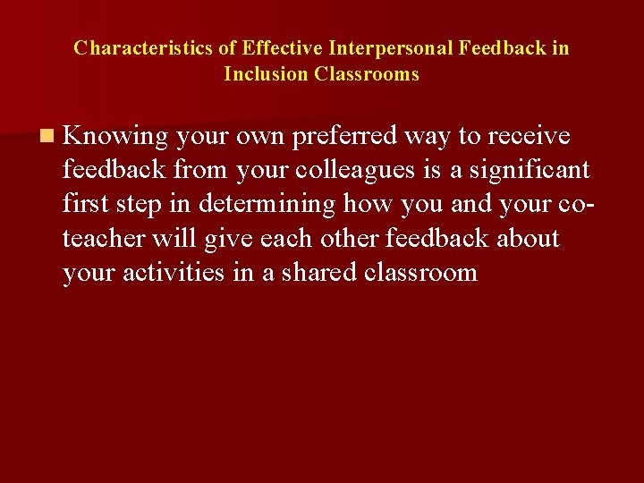 Characteristics of Effective Interpersonal Feedback in Inclusion Classrooms n Knowing your own preferred way