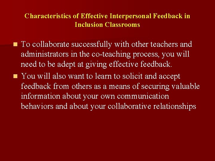 Characteristics of Effective Interpersonal Feedback in Inclusion Classrooms To collaborate successfully with other teachers