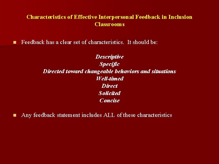 Characteristics of Effective Interpersonal Feedback in Inclusion Classrooms n Feedback has a clear set