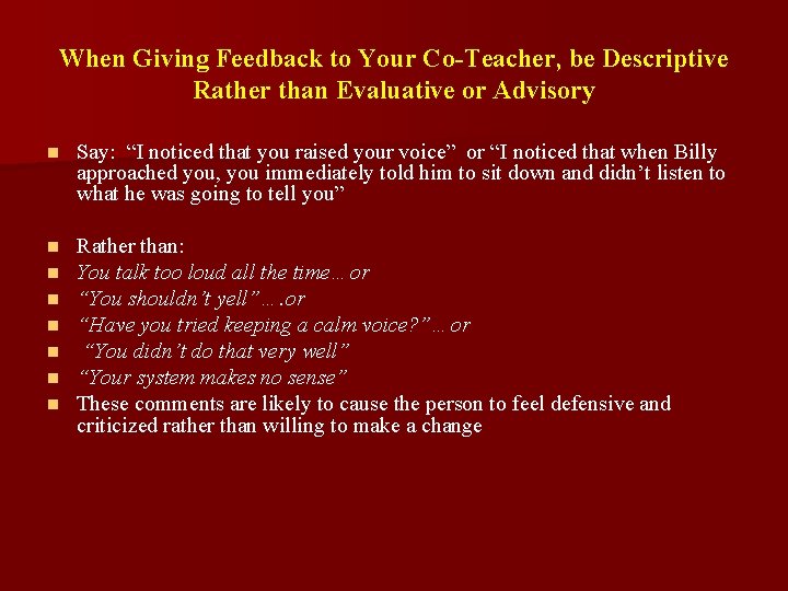 When Giving Feedback to Your Co-Teacher, be Descriptive Rather than Evaluative or Advisory n