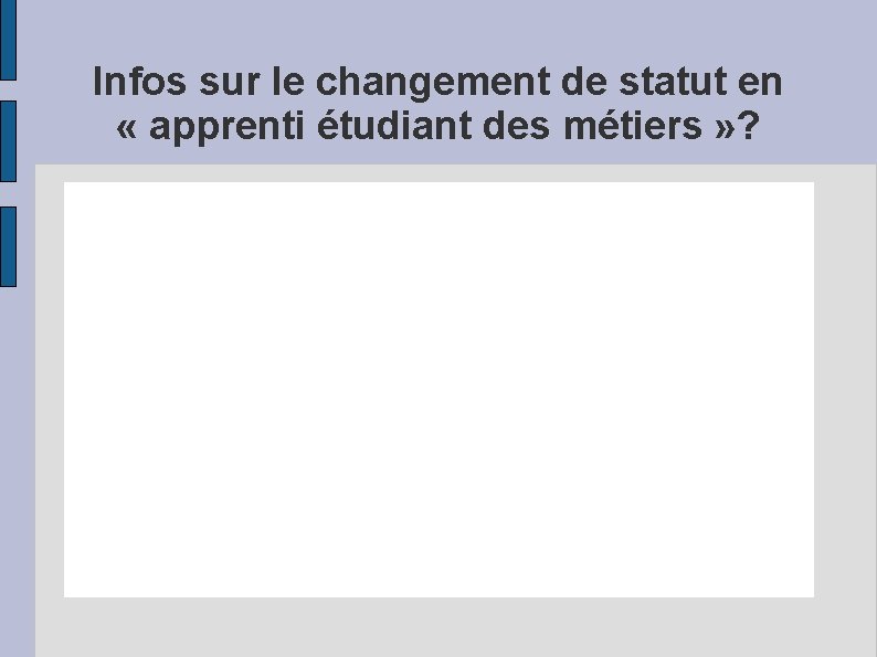 Infos sur le changement de statut en « apprenti étudiant des métiers » ?