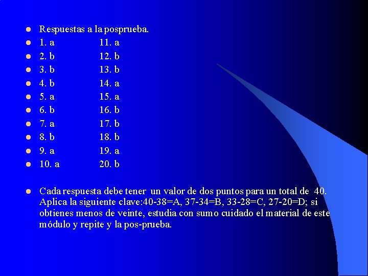 l l l Respuestas a la posprueba. 1. a 11. a 2. b 12.