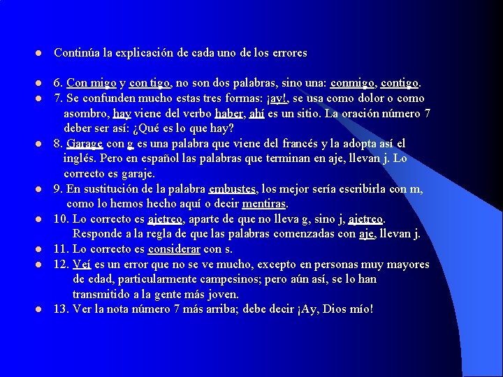 l Continúa la explicación de cada uno de los errores l 6. Con migo