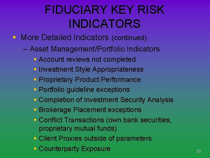 FIDUCIARY KEY RISK INDICATORS § More Detailed Indicators (continued) – Asset Management/Portfolio Indicators §