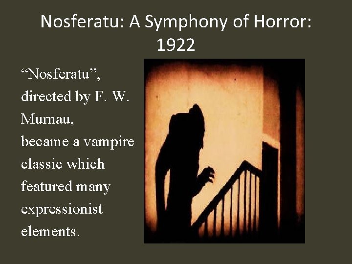 Nosferatu: A Symphony of Horror: 1922 “Nosferatu”, directed by F. W. Murnau, became a