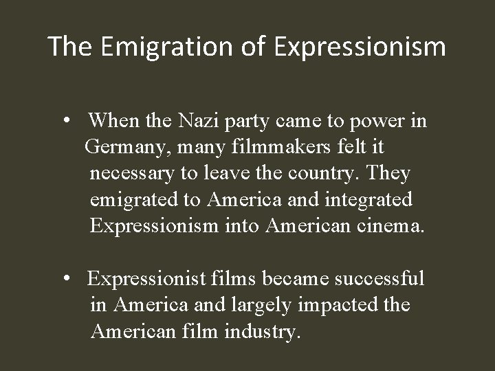 The Emigration of Expressionism • When the Nazi party came to power in Germany,