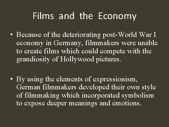 Films and the Economy • Because of the deteriorating post-World War I economy in