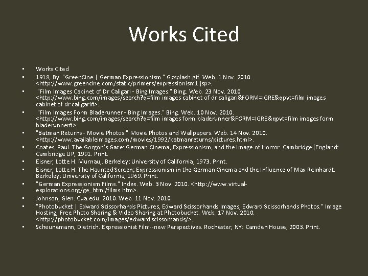 Works Cited • • • Works Cited 1918, By. "Green. Cine | German Expressionism.