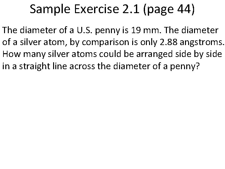 Sample Exercise 2. 1 (page 44) The diameter of a U. S. penny is