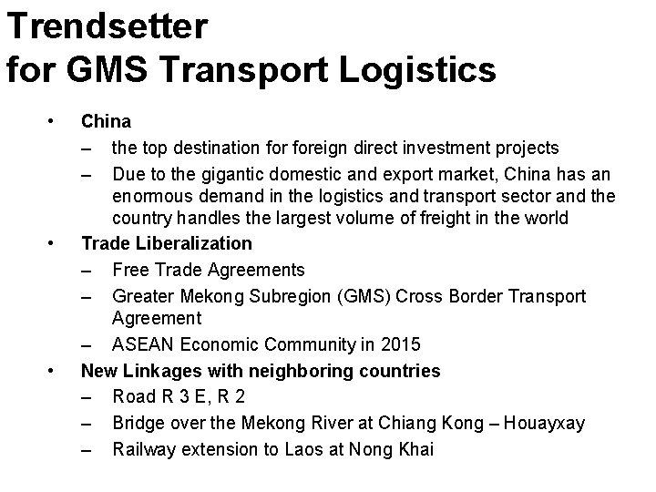 Trendsetter for GMS Transport Logistics • • • China – the top destination foreign