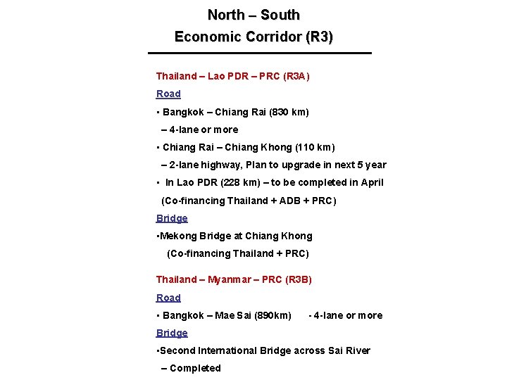 North – South Economic Corridor (R 3) Thailand – Lao PDR – PRC (R