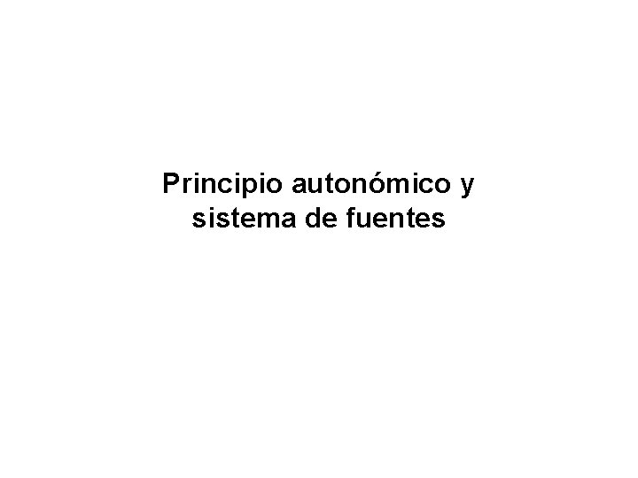 Principio autonómico y sistema de fuentes 