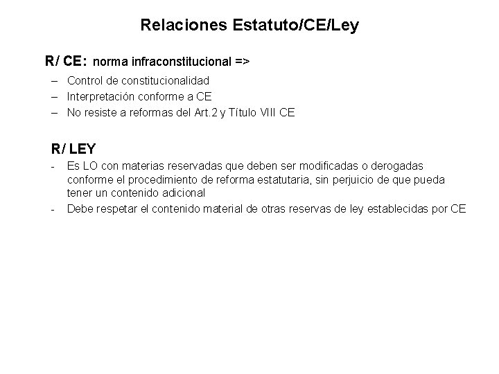 Relaciones Estatuto/CE/Ley R/ CE: norma infraconstitucional => – Control de constitucionalidad – Interpretación conforme