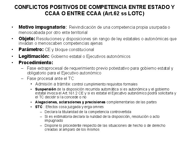 CONFLICTOS POSITIVOS DE COMPETENCIA ENTRE ESTADO Y CCAA O ENTRE CCAA (Art. 62 ss