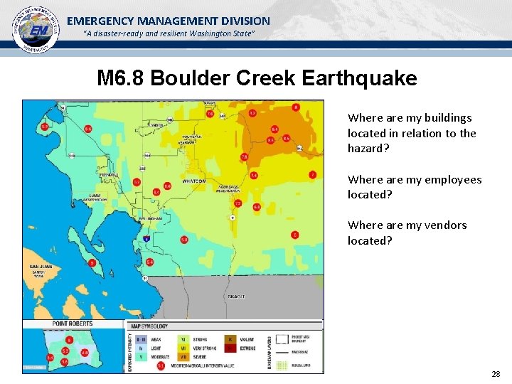 EMERGENCY MANAGEMENT DIVISION “A disaster-ready and resilient Washington State” M 6. 8 Boulder Creek