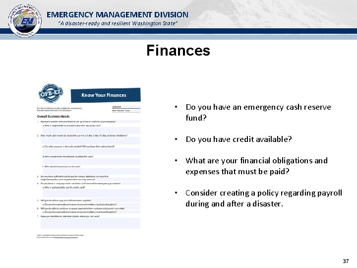 EMERGENCY MANAGEMENT DIVISION “A disaster-ready and resilient Washington State” Finances • Do you have