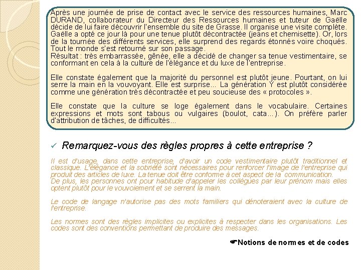 Après une journée de prise de contact avec le service des ressources humaines, Marc