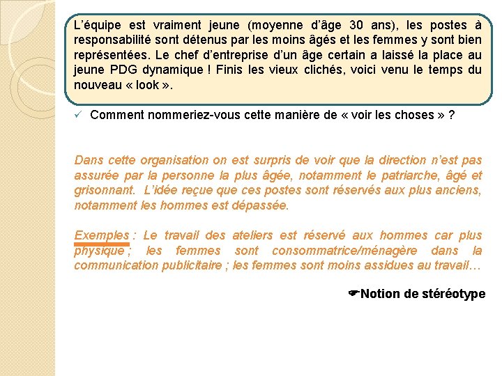 L’équipe est vraiment jeune (moyenne d’âge 30 ans), les postes à responsabilité sont détenus