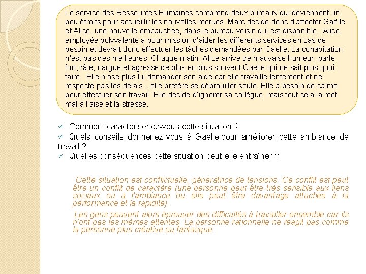 Le service des Ressources Humaines comprend deux bureaux qui deviennent un peu étroits pour