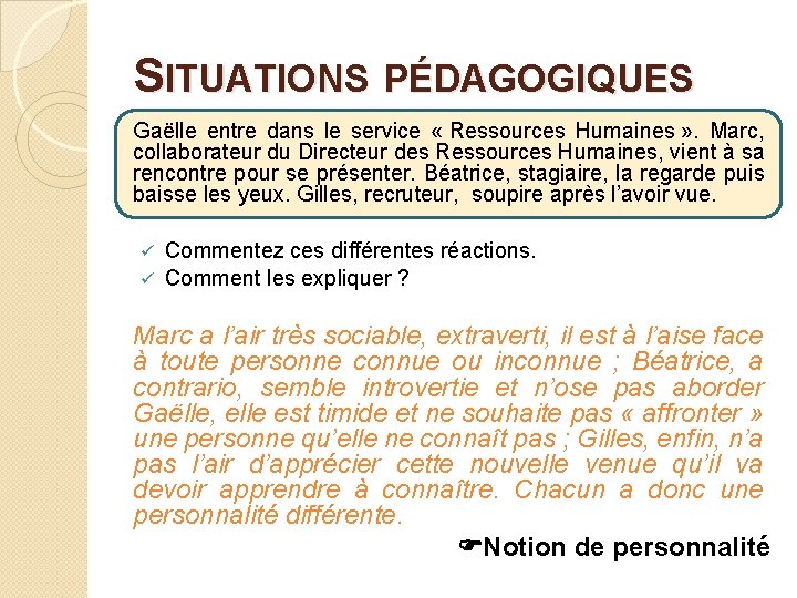 SITUATIONS PÉDAGOGIQUES Gaëlle entre dans le service « Ressources Humaines » . Marc, collaborateur