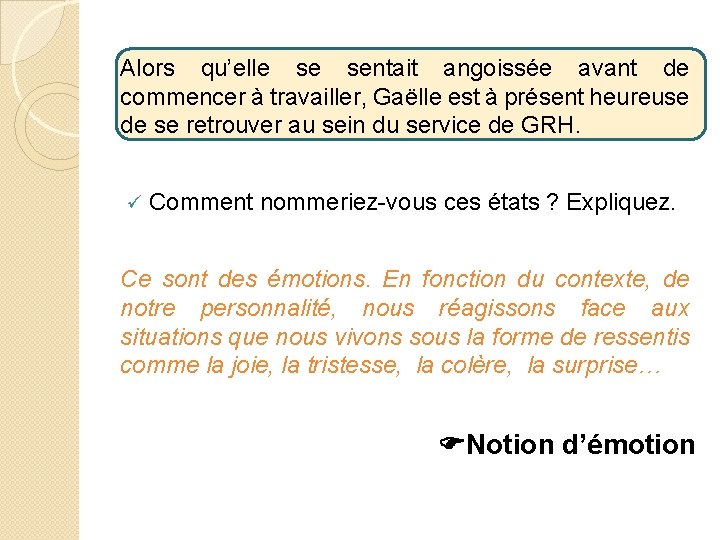 Alors qu’elle se sentait angoissée avant de commencer à travailler, Gaëlle est à présent