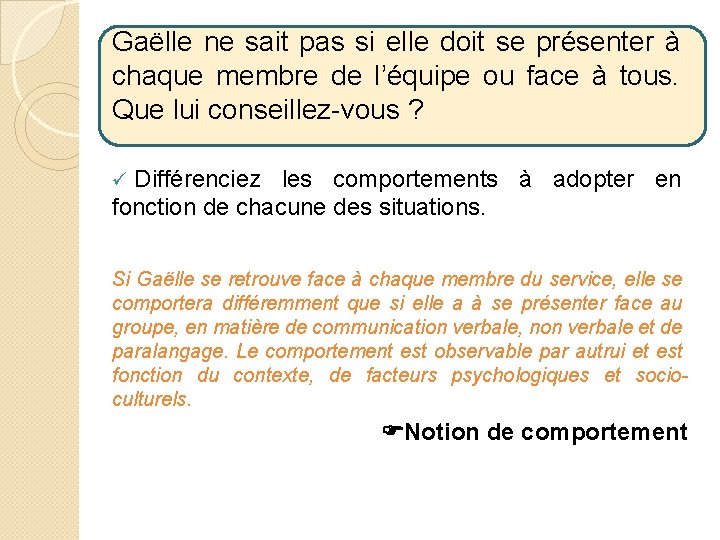 Gaëlle ne sait pas si elle doit se présenter à chaque membre de l’équipe