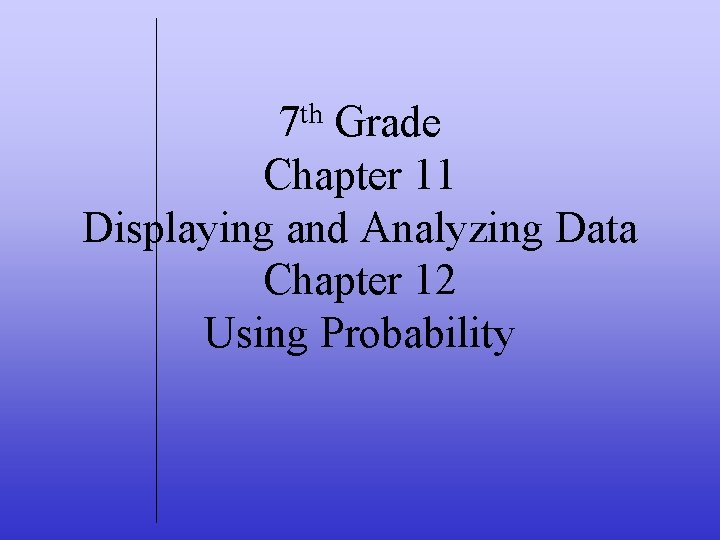 th 7 Grade Chapter 11 Displaying and Analyzing