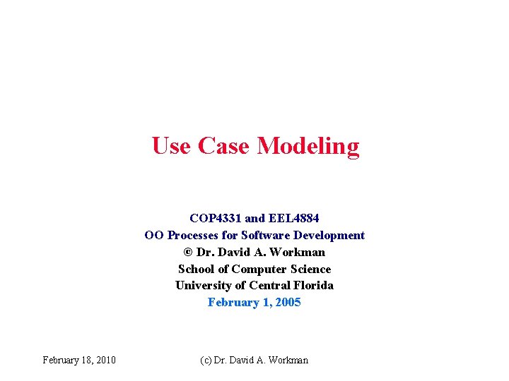 Use Case Modeling COP 4331 and EEL 4884 OO Processes for Software Development ©