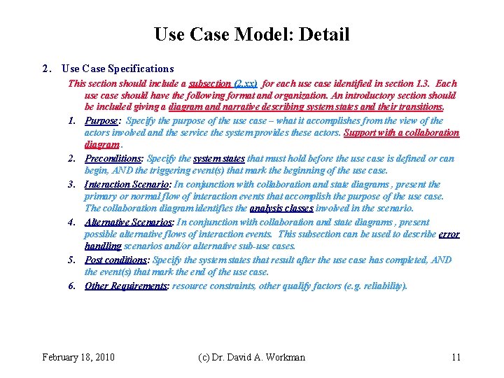 Use Case Model: Detail 2. Use Case Specifications This section should include a subsection