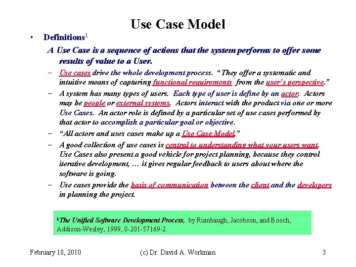 Use Case Model • Definitions 1 A Use Case is a sequence of actions