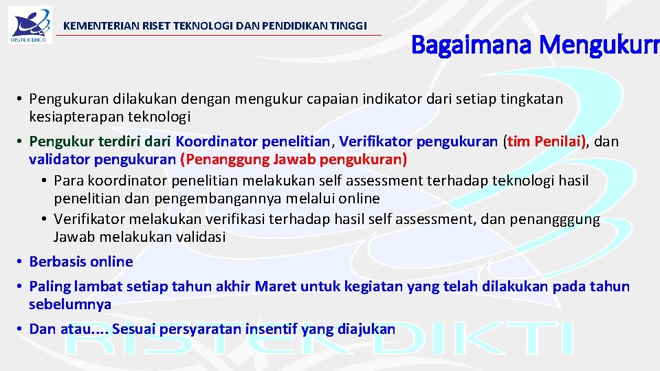 KEMENTERIAN RISET TEKNOLOGI DAN PENDIDIKAN TINGGI Bagaimana Mengukurn • Pengukuran dilakukan dengan mengukur capaian