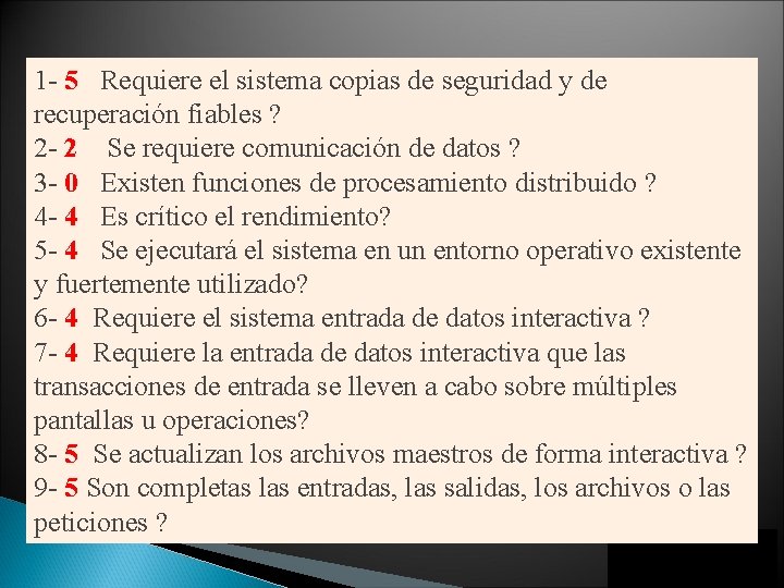 1 - 5 Requiere el sistema copias de seguridad y de recuperación fiables ?