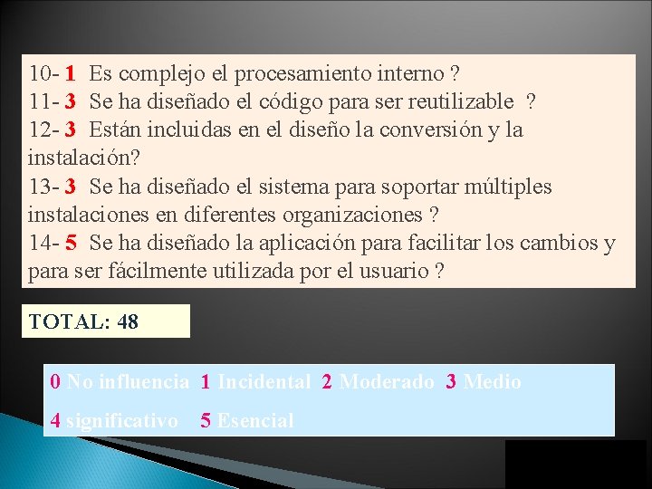 10 - 1 Es complejo el procesamiento interno ? 11 - 3 Se ha