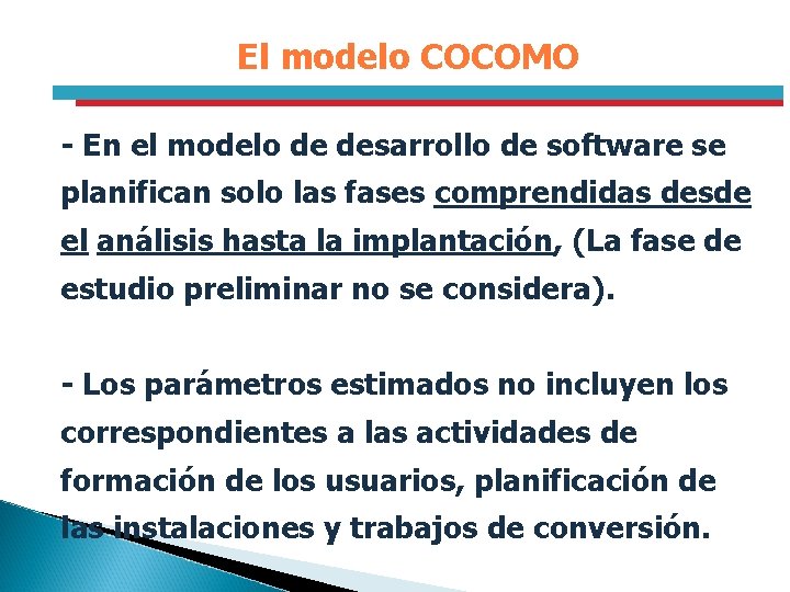 El modelo COCOMO - En el modelo de desarrollo de software se planifican solo
