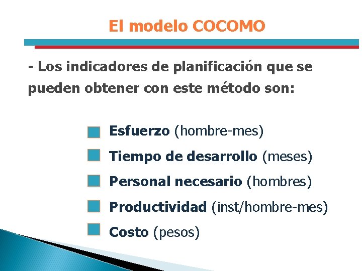 El modelo COCOMO - Los indicadores de planificación que se pueden obtener con este
