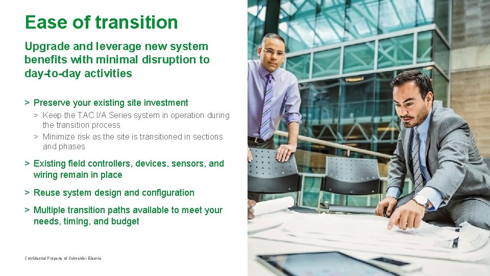 Ease of transition Upgrade and leverage new system benefits with minimal disruption to day-to-day Ease of transition Upgrade and leverage new system benefits with minimal disruption to day-to-day