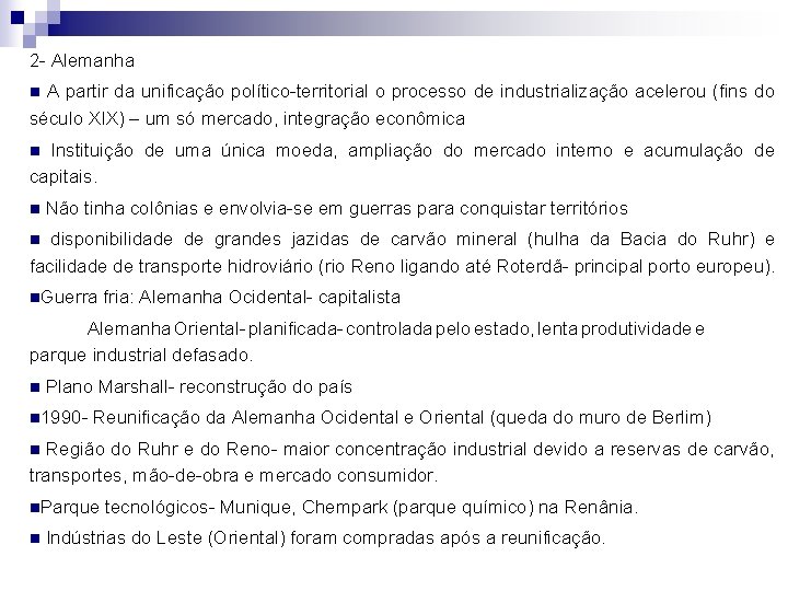 2 - Alemanha A partir da unificação político-territorial o processo de industrialização acelerou (fins