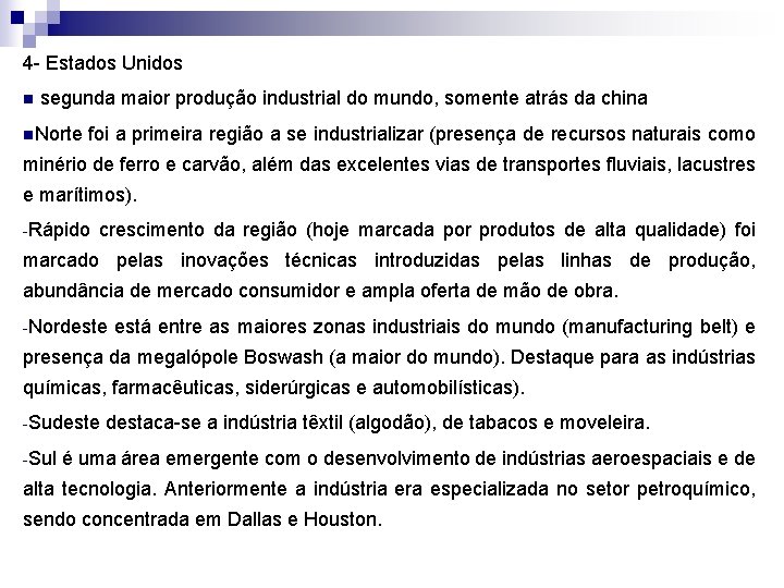 4 - Estados Unidos n segunda maior produção industrial do mundo, somente atrás da