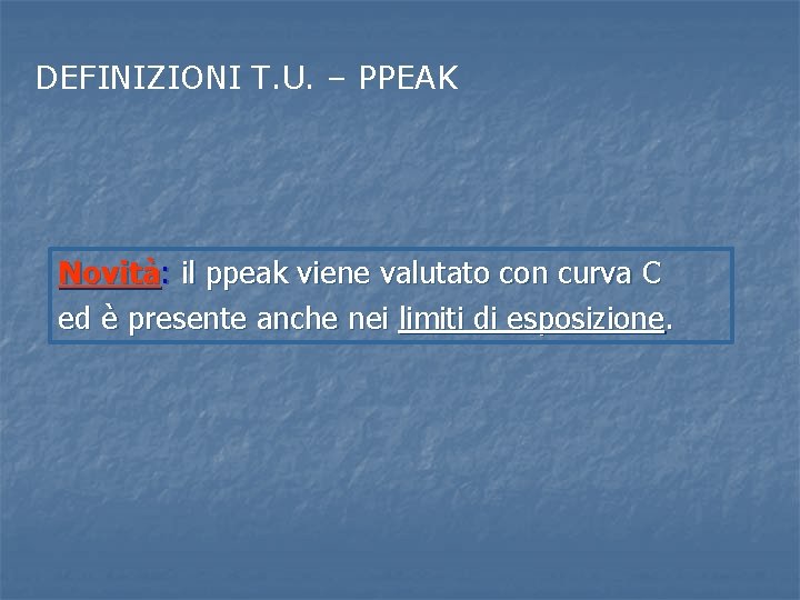 DEFINIZIONI T. U. – PPEAK Novità: il ppeak viene valutato con curva C ed DEFINIZIONI T. U. – PPEAK Novità: il ppeak viene valutato con curva C ed