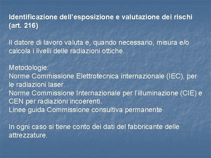 Identificazione dell’esposizione e valutazione dei rischi (art. 216) Il datore di lavoro valuta e, Identificazione dell’esposizione e valutazione dei rischi (art. 216) Il datore di lavoro valuta e,