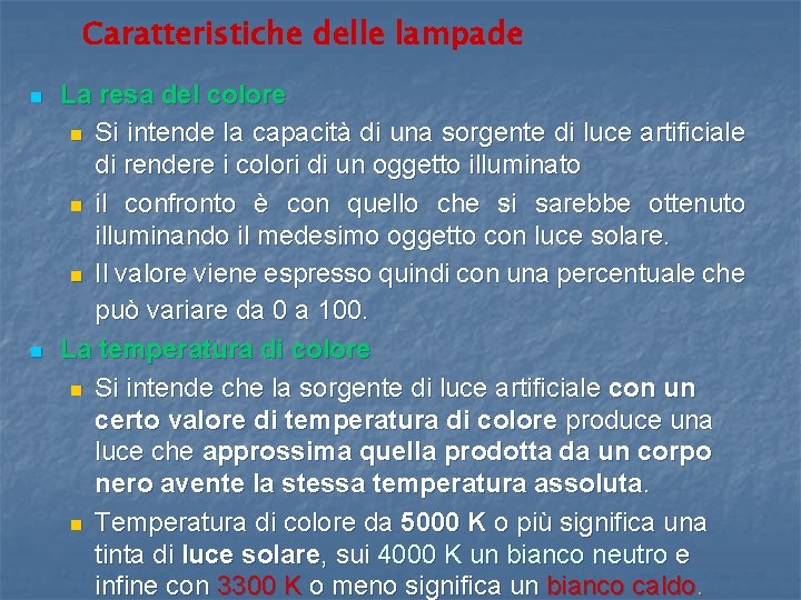 Caratteristiche delle lampade n n La resa del colore n Si intende la capacità