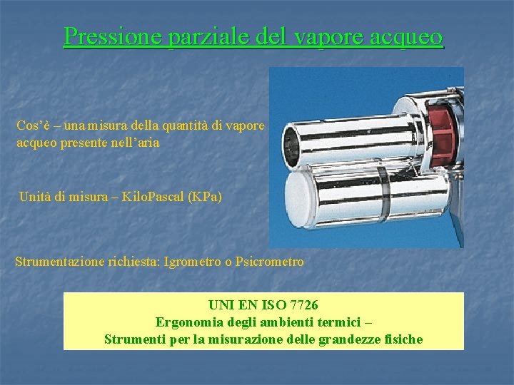 Pressione parziale del vapore acqueo Cos’è – una misura della quantità di vapore acqueo Pressione parziale del vapore acqueo Cos’è – una misura della quantità di vapore acqueo