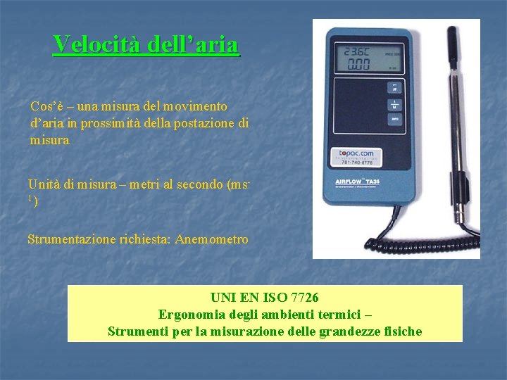 Velocità dell’aria Cos’è – una misura del movimento d’aria in prossimità della postazione di Velocità dell’aria Cos’è – una misura del movimento d’aria in prossimità della postazione di