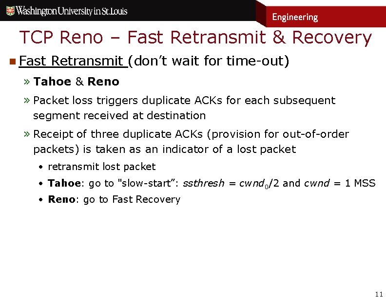 TCP Reno – Fast Retransmit & Recovery n Fast Retransmit (don’t wait for time-out)